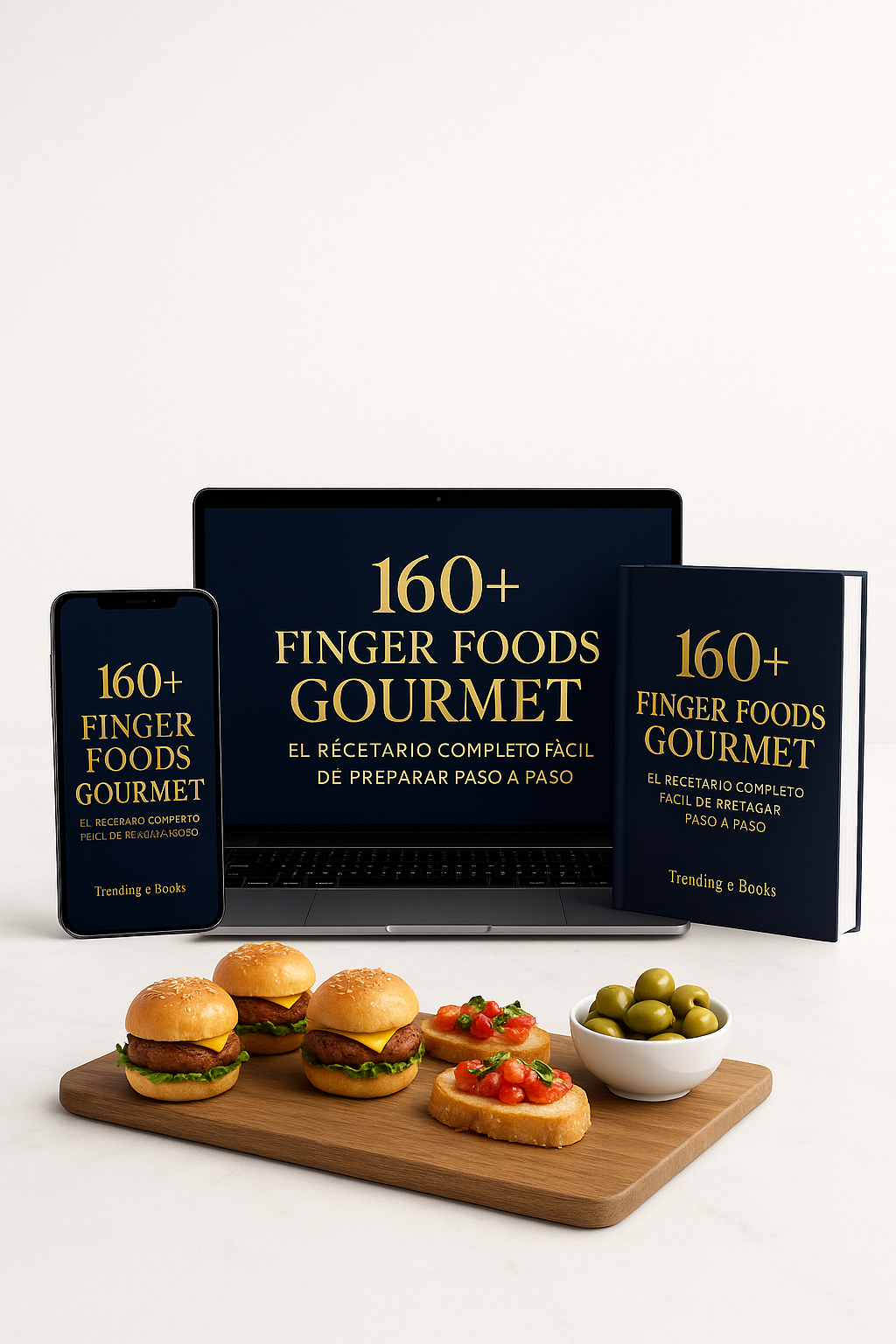 160 手指食物 Gourmet El Recetario Completo Facil de Preparar Paso a Paso